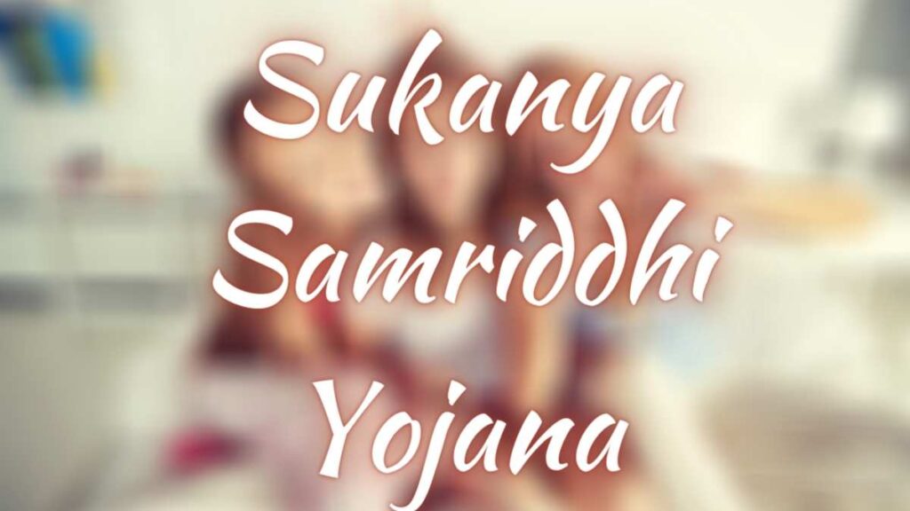 Sukanya Samriddhi Yojana -