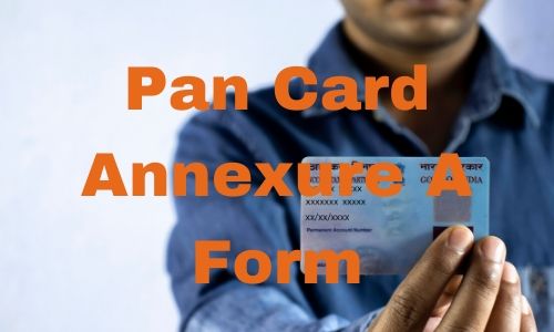 Pan Card Annexure A Form