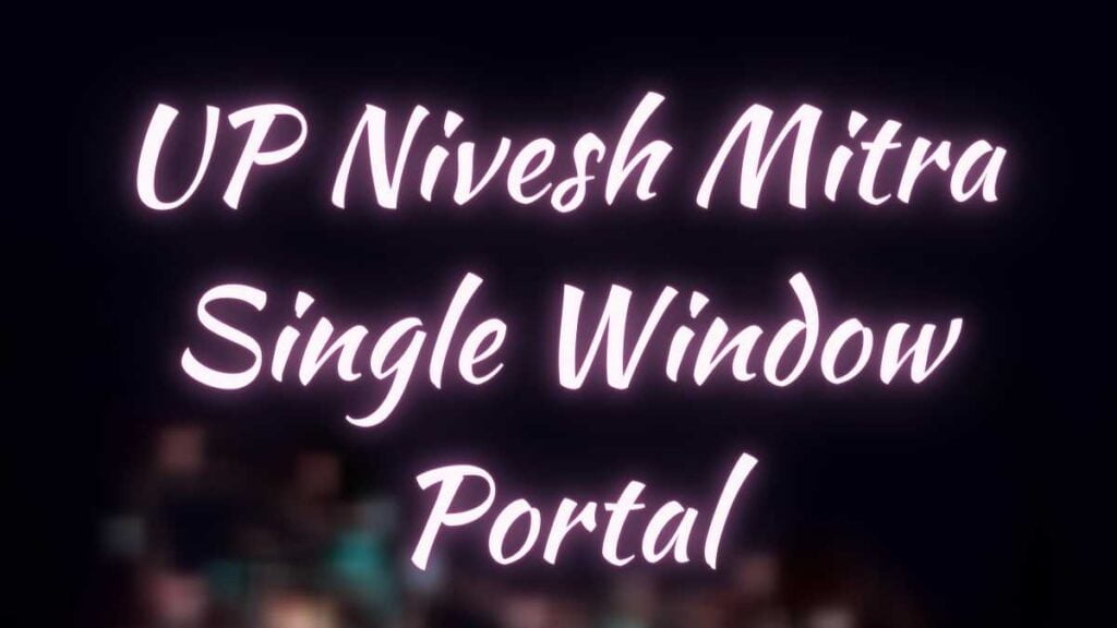 UP Nivesh Mitra Single Window Portal