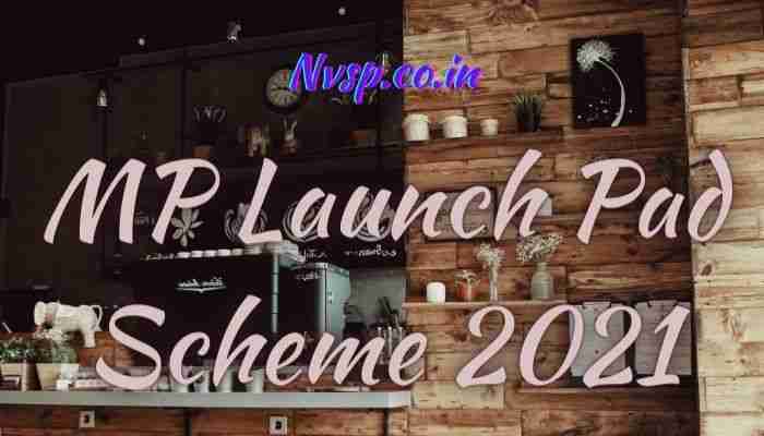 MP Launch Pad Scheme