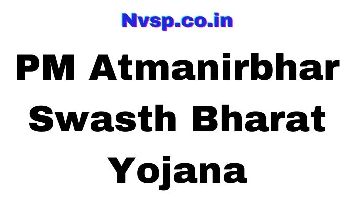 PM Atmanirbhar Swasth Bharat Yojana